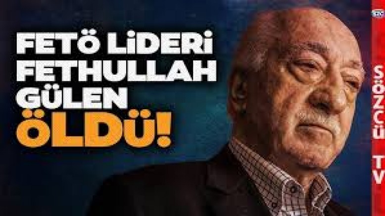 FETÖ elebaşı Fetullah Gülen öldü!