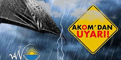 AKOM’dan kuvvetli yağış uyarısı!