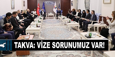 Takva: Vize sorunumuz var!